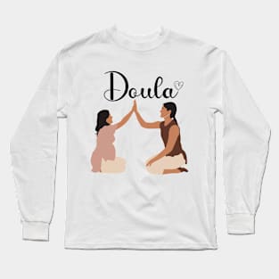 Doula Shirt, Doula Gift, Midwife, Birth Worker, Pregnancy, ChildBirth Long Sleeve T-Shirt